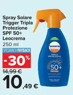 Carrefour Spray Solare Trigger Tripla Protezione SPF 50+ Leocrema offerta