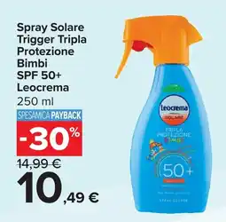 Carrefour Spray Solare Trigger Tripla Protezione Bimbi SPF 50+ Leocrema offerta