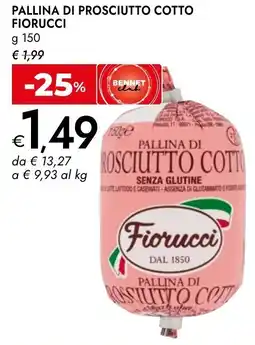 Bennet Pallina di prosciutto cotto FIORUCCI offerta