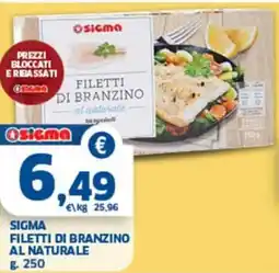 Sigma Sigma filetti di branzino al naturale offerta