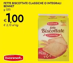 Bennet Fette biscottate classiche o integrali BENNET offerta