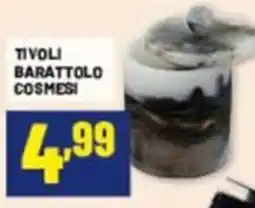 Risparmio Casa Tivoli barattolo cosmesi offerta