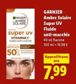 Lidl GARNIER Ambre Solaire Super UV Fluido anti-macchie offerta