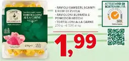 Todis Ravioli gamberi, scampi e fiori di zucca - ravioloni burrata e pomodori secchi - tortelloni alla carne offerta