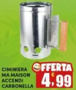 Maury's Ciminiera offerta ma maison accendi carbonella MA MAISON offerta