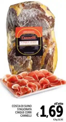 Spazio Conad Coscia di suino stagionata cinque cerri CANNELLI offerta