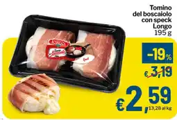 Qui Discount Tomino del boscaiolo con speck Longo offerta