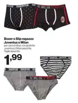 In'S Mercato Boxer o Slip ragazzo Juventus o Milan offerta