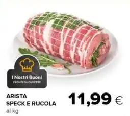 Tigre Arista speck e rucola offerta