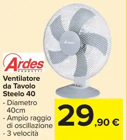 Carrefour Market Ardes Ventilatore da Tavolo Steelo 40 offerta
