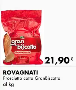 Iper Tosano ROVAGNATI Prosciutto cotto GranBiscotto offerta