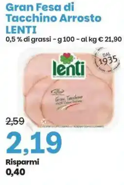 Prix Quality Gran Fesa di Tacchino Arrosto LENTI offerta