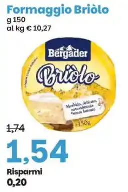 Prix Quality Formaggio Briòlo Bergader offerta