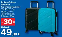 Carrefour Trolley Cabina Jetdriver American Tourister offerta