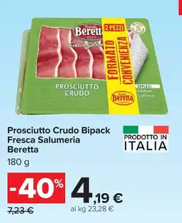 Carrefour Prosciutto Crudo Bipack Fresca Salumeria Beretta offerta