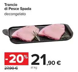 Carrefour Trancio di Pesce Spada offerta