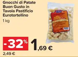 Carrefour Gnocchi di Patate Buon Gusto in Tavola Pastificio Eurotortellino offerta