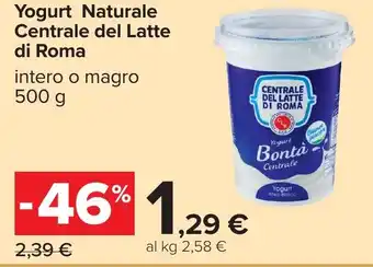 Carrefour Yogurt Naturale Centrale del Latte di Roma offerta