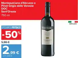 Carrefour Montepulciano d'Abruzzo o Pinot Grigio delle Venezie DOC Sant'Orsola offerta