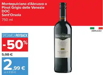 Carrefour Montepulciano d'Abruzzo o Pinot Grigio delle Venezie DOC Sant'Orsola offerta