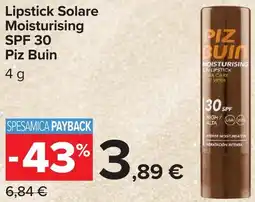 Carrefour Lipstick Solare Moisturising SPF 30 Piz Buin offerta