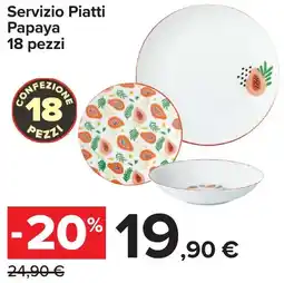 Carrefour Servizio Piatti Papaya 18 pezzi offerta