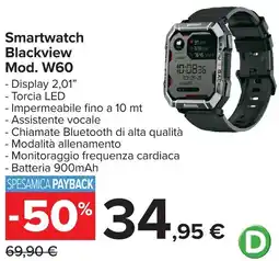 Carrefour Smartwatch Blackview Mod. W60 offerta