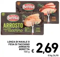 Spazio Conad Lonza di maiale o fesa di tacchino arrosto BERETTA offerta