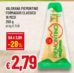 Famila VALGRANA PIEMONTINO FORMAGGIO CLASSICO 16 MESI offerta