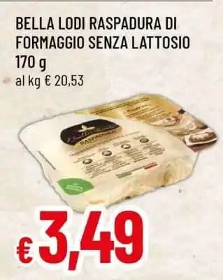 Famila BELLA LODI RASPADURA DI FORMAGGIO SENZA LATTOSIO offerta