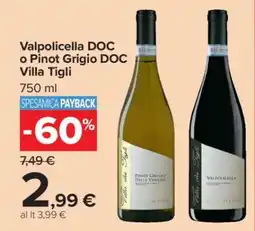 Carrefour Valpolicella DOC o Pinot Grigio DOC Villa Tigli offerta