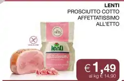 Coop LENTI PROSCIUTTO COTTO AFFETTATISSIMO ALL’ETTO offerta