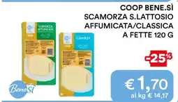 Coop COOP BENE.SÌ SCAMORZA S.LATTOSIO AFFUMICATA/CLASSICA A FETTE 120 G offerta