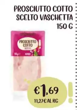 Coop PROSCIUTTO COTTO SCELTO VASCHETTA 150 G offerta
