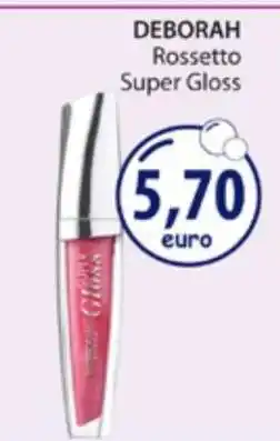Acqua & Sapone DEBORAH Rossetto Super Gloss offerta