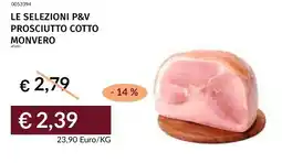 Prezzemolo e Vitale Le selezioni p&v prosciutto cotto monvero offerta