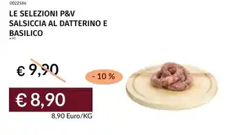 Prezzemolo e Vitale Le selezioni p&v salsiccia al datterino e basilico offerta