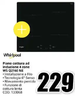MediaWorld Whirlpool Piano cottura ad induzione 4 zone WS Q2160 NE offerta