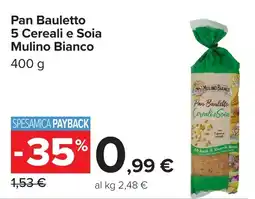 Carrefour Market Pan Bauletto 5 Cereali e Soia Mulino Bianco offerta