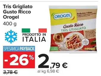 Carrefour Market Tris Grigliato Gusto Ricco Orogel offerta