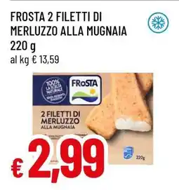 Famila FROSTA 2 FILETTI DI MERLUZZO ALLA MUGNAIA offerta
