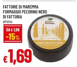 Famila FATTORIE DI MAREMMA FORMAGGIO PECORINO NERO DI FATTORIA offerta