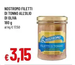 Famila NOSTROMO Filetti di Tonno all'Olio di Oliva offerta