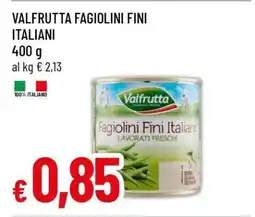 Famila VALFRUTTA FAGIOLINI FINI ITALIANI offerta