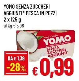 Famila YOMO SENZA ZUCCHERI AGGIUNTI* PESCA IN PEZZI offerta