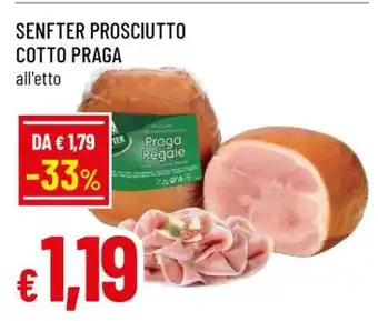 Famila SENFTER PROSCIUTTO COTTO PRAGA offerta