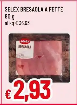 Famila SELEX BRESAOLA A FETTE offerta