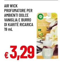Famila AIR WICK PROFUMATORE PER AMBIENTI DOLCE VANIGLIA E BURRO DI KARITÈ RICARICA 19 mL offerta