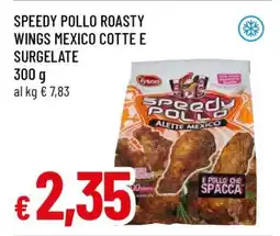 Famila SPEEDY POLLO ROASTY WINGS MEXICO COTTE E SURGELATE offerta