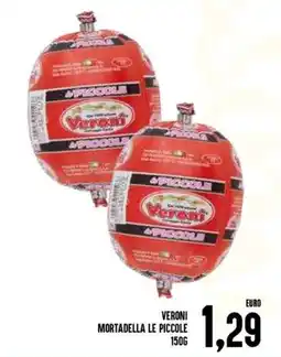 Al Discount Veroni mortadella le piccole offerta